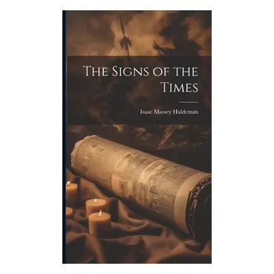 "The Signs of the Times" - "" ("Haldeman Isaac Massey")