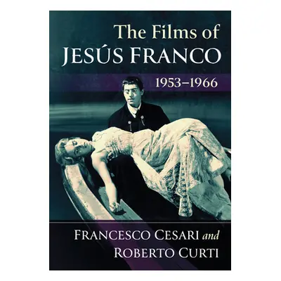 "The Films of Jesus Franco, 1953-1966" - "" ("Cesari Francesco")