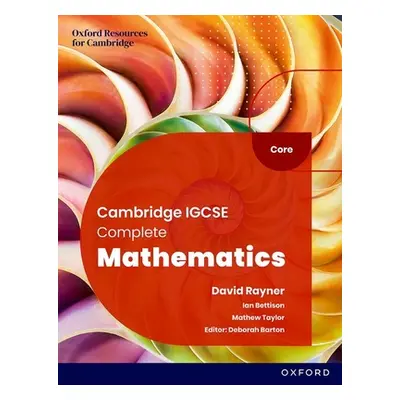 "Cambridge IGCSE Complete Mathematics Core: Student Book Sixth Edition" - "" ("Bettison Ian")