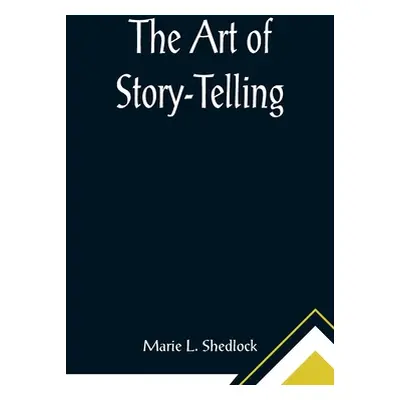 "The Art of Story-Telling" - "" ("L. Shedlock Marie")