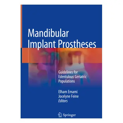 "Mandibular Implant Prostheses: Guidelines for Edentulous Geriatric Populations" - "" ("Emami El