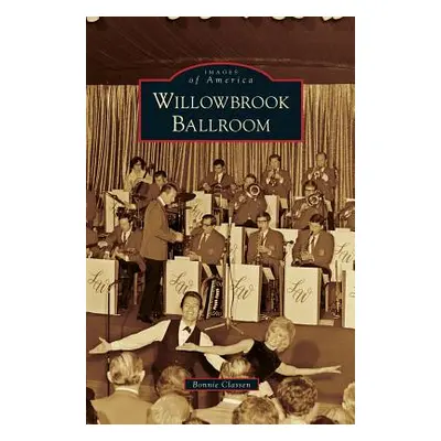 "Willowbrook Ballroom" - "" ("Classen Bonnie")