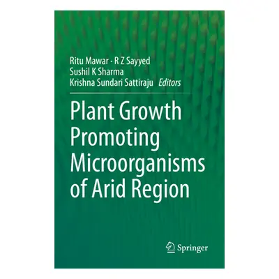 "Plant Growth Promoting Microorganisms of Arid Region" - "" ("Mawar Ritu")