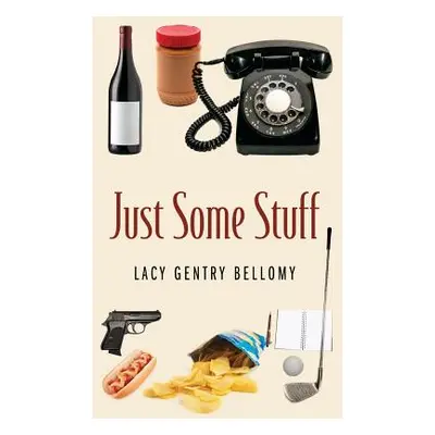 "Just Some Stuff" - "" ("Bellomy Lacy Gentry")