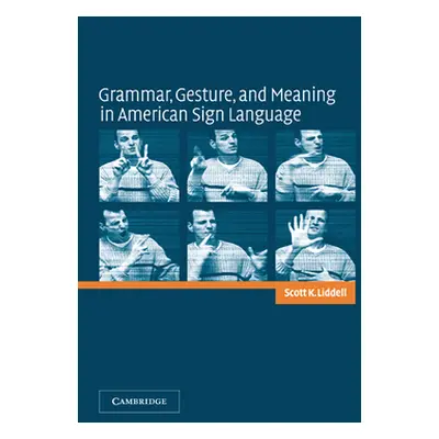 "Grammar, Gesture, and Meaning in American Sign Language" - "" ("Liddell Scott K.")