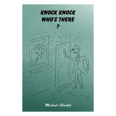 "Knock Knock Who's There?" - "" ("Shocket Michael")