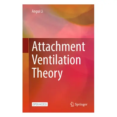 "Attachment Ventilation Theory" - "" ("Li Angui")