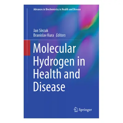 "Molecular Hydrogen in Health and Disease" - "" ("Slezak Jan")