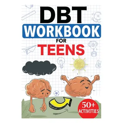 "DBT Workbook For Teens" - "" ("Rose Zara")