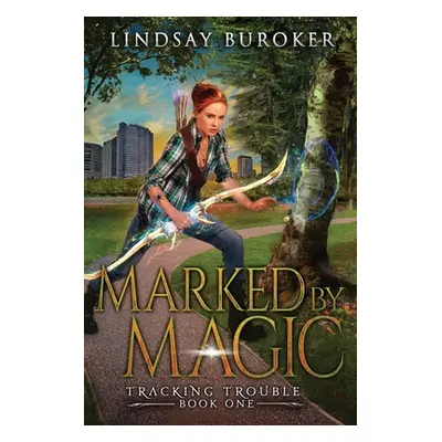 "Marked by Magic: An Urban Fantasy Adventure" - "" ("Buroker Lindsay")