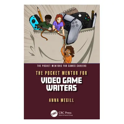 "The Pocket Mentor for Video Game Writers" - "" ("Megill Anna")