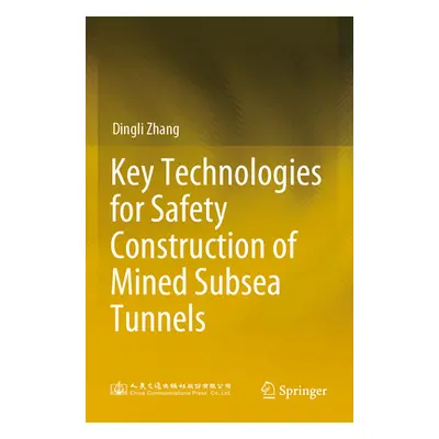 "Key Technologies for Safety Construction of Mined Subsea Tunnels" - "" ("Zhang Dingli")