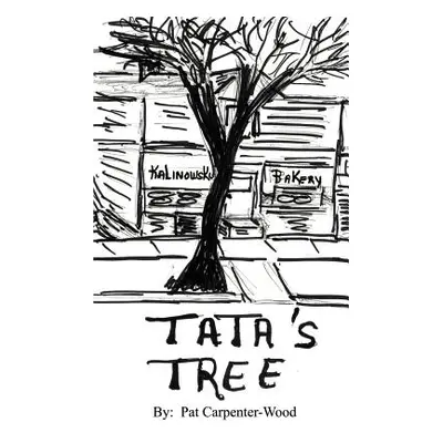 "Tata's Tree: A Memoir of Life in the Back of the Yards" - "" ("Carpenter-Wood Pat")