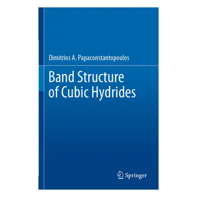 "Band Structure of Cubic Hydrides" - "" ("Papaconstantopoulos Dimitrios A.")