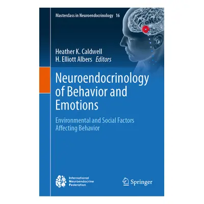 "Neuroendocrinology of Behavior and Emotions: Environmental and Social Factors Affecting Behavio