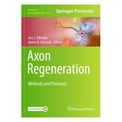 "Axon Regeneration: Methods and Protocols" - "" ("Udvadia Ava J.")