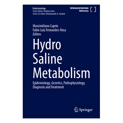 "Hydro Saline Metabolism: Epidemiology, Genetics, Pathophysiology, Diagnosis and Treatment" - ""