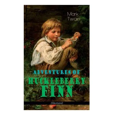 "Adventures of Huckleberry Finn (Illustrated): American Classics Series" - "" ("Twain Mark")