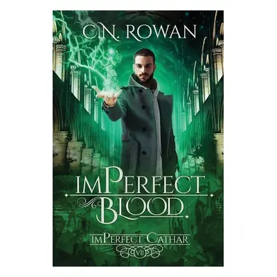 "imPerfect Blood: A Gritty Urban Fantasy Series" - "" ("Rowan")