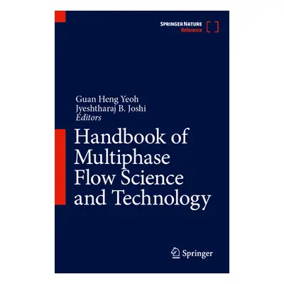 "Handbook of Multiphase Flow Science and Technology" - "" ("Yeoh Guan Heng")