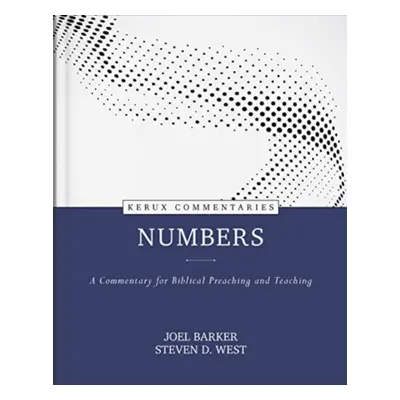 "Numbers: A Commentary for Biblical Preaching and Teaching" - "" ("Barker Joel")