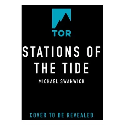 "Stations of the Tide" - "" ("Swanwick Michael")