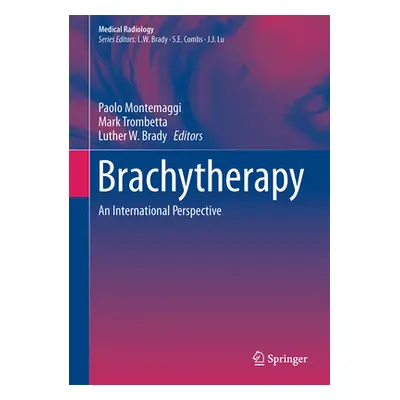 "Brachytherapy: An International Perspective" - "" ("Montemaggi Paolo")