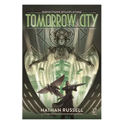 "Tomorrow City: Dieselpunk Roleplaying" - "" ("Russell Nathan")