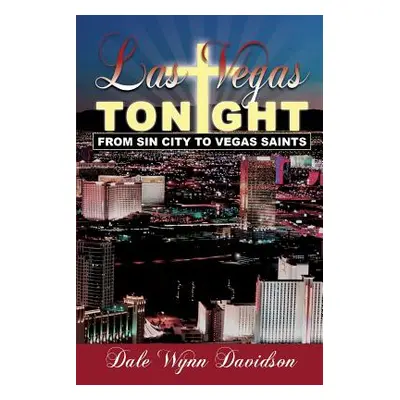 "Las Vegas Tonight: From Sin City" to Vegas Saints"" - "" ("Davidson Dale Wynn")