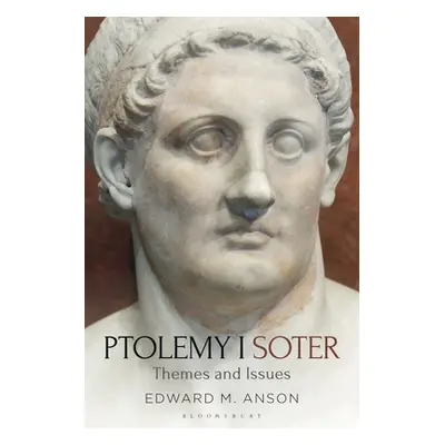 "Ptolemy I Soter: Themes and Issues" - "" ("Anson Edward M.")