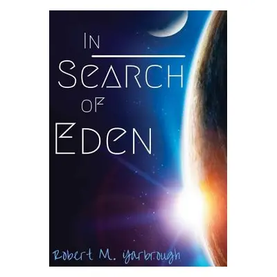 "In Search of Eden" - "" ("Yarbrough Robert M.")