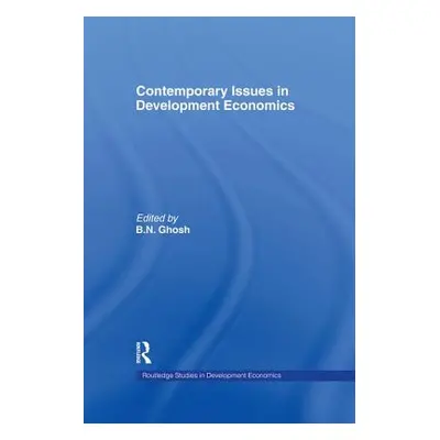 "Contemporary Issues in Development Economics" - "" ("Ghosh B. N.")