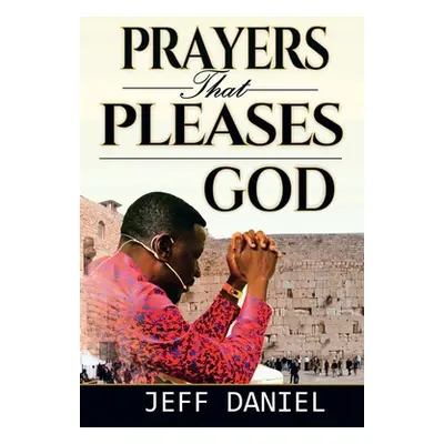 "Prayer That Pleases God" - "" ("Daniel Jeff")