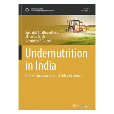 "Undernutrition in India: Causes, Consequences and Policy Measures" - "" ("Chattopadhyay Aparaji