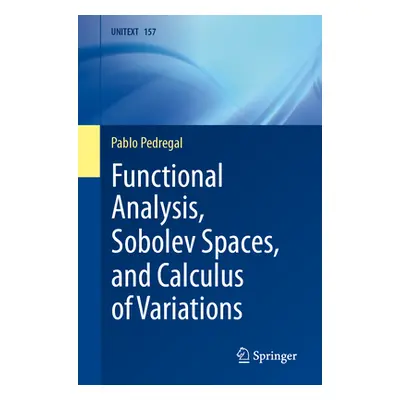 "Functional Analysis, Sobolev Spaces, and Calculus of Variations" - "" ("Pedregal Pablo")