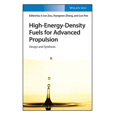 "High-Energy-Density Fuels for Advanced Propulsion: Design and Synthesis" - "" ("Zou Ji-Jun")