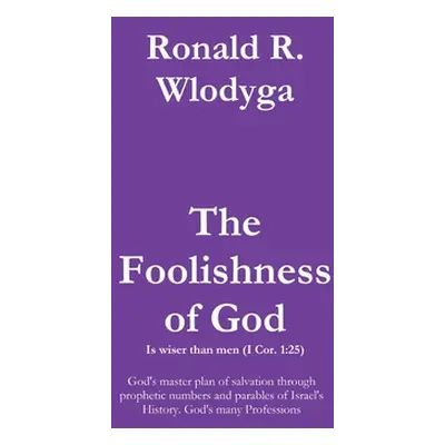 "The Foolishness of God Volume 2" - "" ("Wlodyga Ronald Richard")