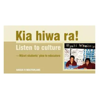 "Kia Hiwa Ra! Listen to Culture-M Ori Students' Plea to Educators" - "" ("MacFarlane Angus H.")