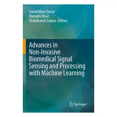 "Advances in Non-Invasive Biomedical Signal Sensing and Processing with Machine Learning" - "" (