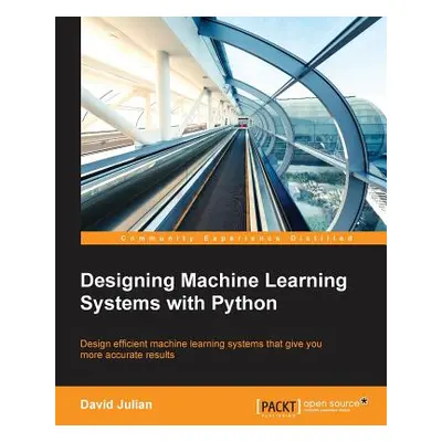 "Designing Machine Learning Systems with Python" - "" ("Julian David")