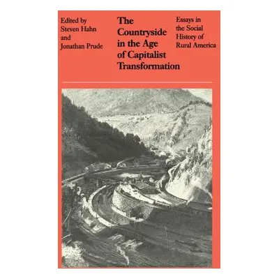 "The Countryside in the Age of Capitalist Transformation: Essays in the Social History of Rural 