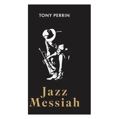 "Jazz Messiah" - "" ("Perrin Tony")