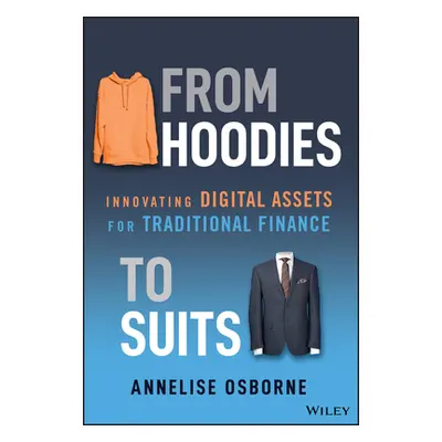 "From Hoodies to Suits: Innovating Digital Assets for Traditional Finance" - "" ("Osborne Anneli