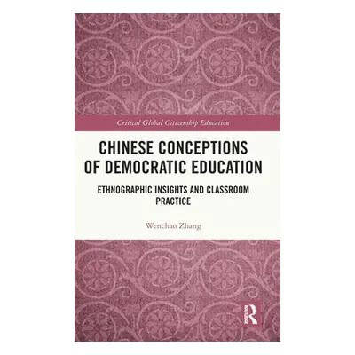 "Chinese Conceptions of Democratic Education: Ethnographic Insights and Classroom Practice" - ""