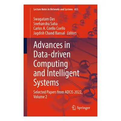 "Advances in Data-Driven Computing and Intelligent Systems: Selected Papers from Adcis 2022, Vol