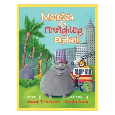 "Monutza The Firefighting Elephant" - "" ("Bonanno Joseph T.")