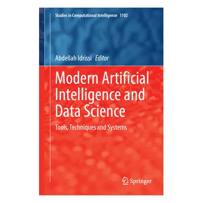 "Modern Artificial Intelligence and Data Science: Tools, Techniques and Systems" - "" ("Idrissi 