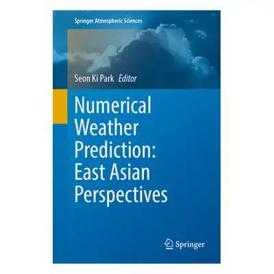 "Numerical Weather Prediction: East Asian Perspectives" - "" ("Park Seon Ki")