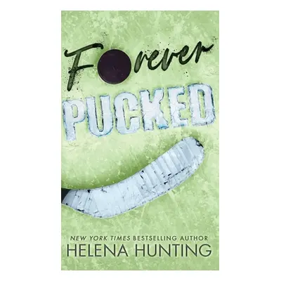 "Forever Pucked (Special Edition Hardcover)" - "" ("Hunting Helena")