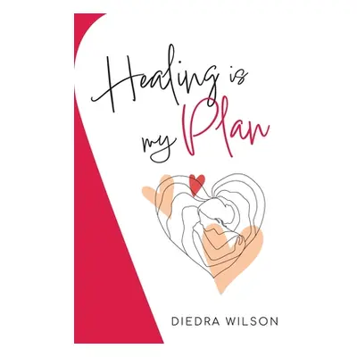 "Healing is my Plan" - "" ("Wilson Diedra")